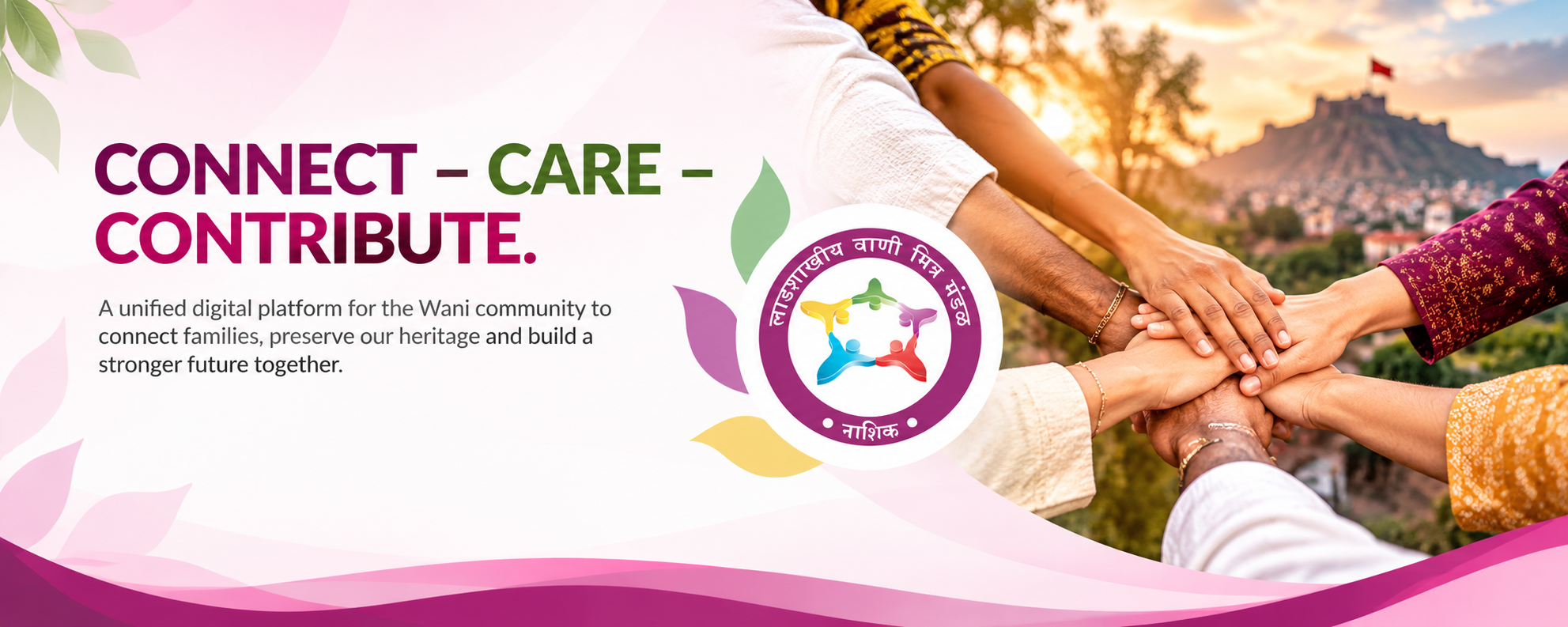 Connect, Care, Contribute. A unified digital platform for the Wani community.